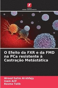 bokomslag O Efeito da FXR e da FMD na PCa resistente  Castrao Metsttica