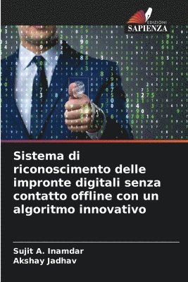 bokomslag Sistema di riconoscimento delle impronte digitali senza contatto offline con un algoritmo innovativo