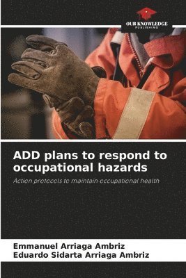 ADD plans to respond to occupational hazards 1