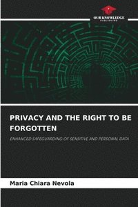 bokomslag Privacy and the Right to Be Forgotten