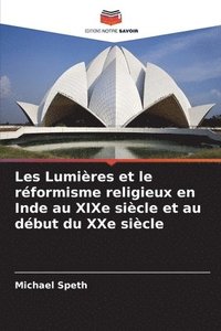bokomslag Les Lumieres et le reformisme religieux en Inde au XIXe siecle et au debut du XXe siecle