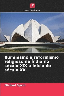 bokomslag Iluminismo e reformismo religioso na India no seculo XIX e inicio do seculo XX