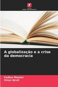 bokomslag A globalizao e a crise da democracia