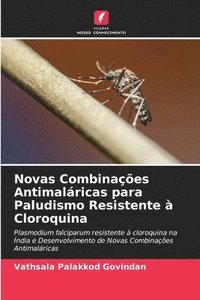 bokomslag Novas Combinaes Antimalricas para Paludismo Resistente  Cloroquina