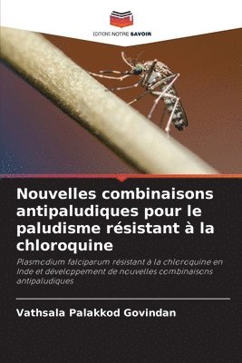 Nouvelles combinaisons antipaludiques pour le paludisme rsistant  la chloroquine 1