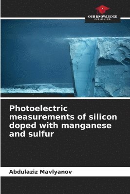 Photoelectric measurements of silicon doped with manganese and sulfur 1