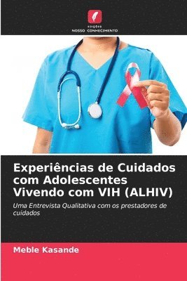 Experincias de Cuidados com Adolescentes Vivendo com VIH (ALHIV) 1