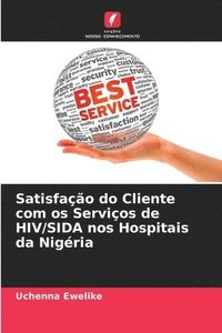 bokomslag Satisfao do Cliente com os Servios de HIV/SIDA nos Hospitais da Nigria