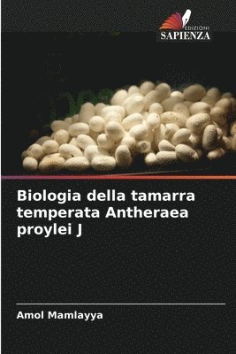 bokomslag Biologia della tamarra temperata Antheraea proylei J