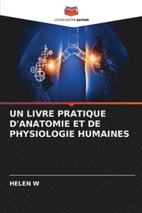 bokomslag Un Livre Pratique d'Anatomie Et de Physiologie Humaines