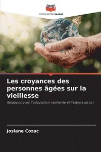 bokomslag Les croyances des personnes ges sur la vieillesse