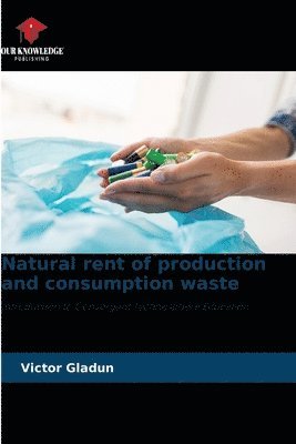 bokomslag Natural rent of production and consumption waste