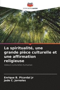 bokomslag La spiritualit, une grande pice culturelle et une affirmation religieuse