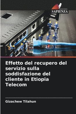 bokomslag Effetto del recupero del servizio sulla soddisfazione del cliente in Etiopia Telecom