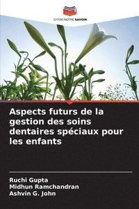 bokomslag Aspects futurs de la gestion des soins dentaires spciaux pour les enfants