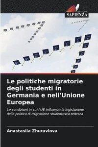 bokomslag Le politiche migratorie degli studenti in Germania e nell'Unione Europea