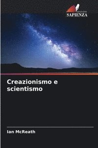bokomslag Creazionismo e scientismo