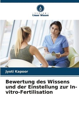 Bewertung des Wissens und der Einstellung zur In-vitro-Fertilisation 1