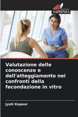 bokomslag Valutazione delle conoscenze e dell'atteggiamento nei confronti della fecondazione in vitro