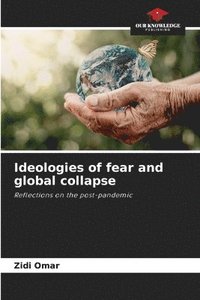 bokomslag Ideologies of fear and global collapse