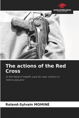 The actions of the Red Cross 1