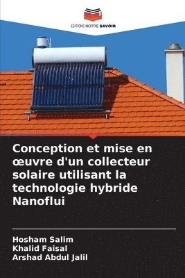 Conception et mise en oeuvre d'un collecteur solaire utilisant la technologie hybride Nanoflui 1
