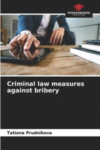 bokomslag Criminal law measures against bribery