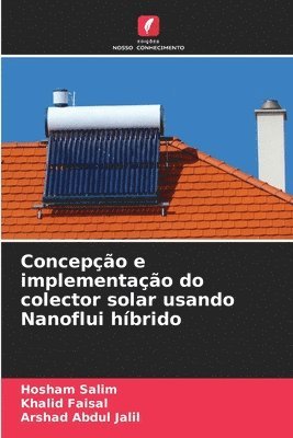 bokomslag Concepo e implementao do colector solar usando Nanoflui hbrido