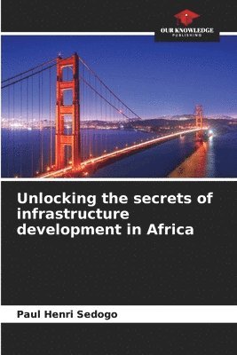 Unlocking the secrets of infrastructure development in Africa 1