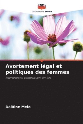 Avortement lgal et politiques des femmes 1