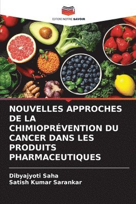 Nouvelles Approches de la Chimioprvention Du Cancer Dans Les Produits Pharmaceutiques 1