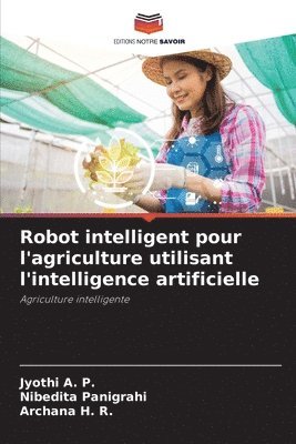 Robot intelligent pour l'agriculture utilisant l'intelligence artificielle 1