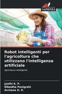 bokomslag Robot intelligenti per l'agricoltura che utilizzano l'intelligenza artificiale