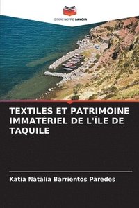 bokomslag Textiles Et Patrimoine Immatriel de l'le de Taquile