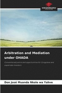 bokomslag Arbitration and Mediation under OHADA