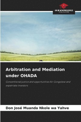 Arbitration and Mediation under OHADA 1