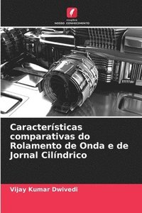 bokomslag Caractersticas comparativas do Rolamento de Onda e de Jornal Cilndrico