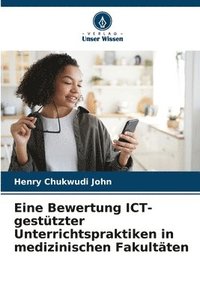 bokomslag Eine Bewertung ICT-gesttzter Unterrichtspraktiken in medizinischen Fakultten
