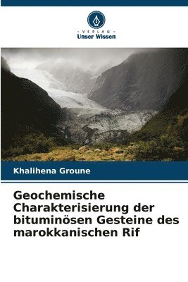 Geochemische Charakterisierung der bituminsen Gesteine des marokkanischen Rif 1