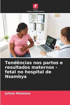 Tendncias nos partos e resultados maternos - fetal no hospital de Nsambya 1