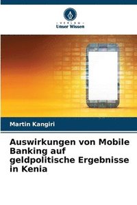 bokomslag Auswirkungen von Mobile Banking auf geldpolitische Ergebnisse in Kenia