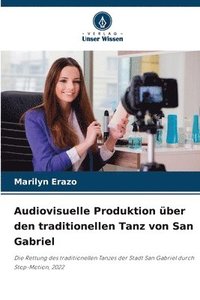 bokomslag Audiovisuelle Produktion ber den traditionellen Tanz von San Gabriel