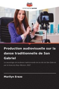 bokomslag Production audiovisuelle sur la danse traditionnelle de San Gabriel