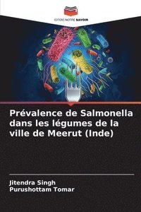 bokomslag Prvalence de Salmonella dans les lgumes de la ville de Meerut (Inde)