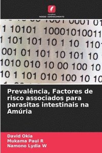 bokomslag Prevalncia, Factores de risco associados para parasitas intestinais na Amria