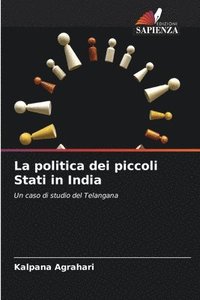 bokomslag La politica dei piccoli Stati in India