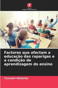 bokomslag Factores que afectam a educao das raparigas e a condio de aprendizagem do ensino