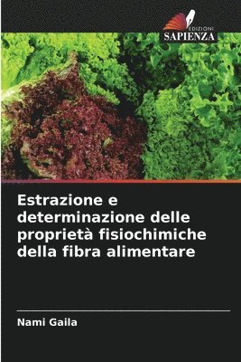 bokomslag Estrazione e determinazione delle propriet fisiochimiche della fibra alimentare