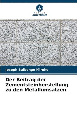 Der Beitrag der Zementsteinherstellung zu den Metallumstzen 1