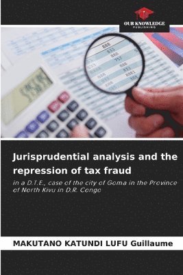 bokomslag Jurisprudential analysis and the repression of tax fraud